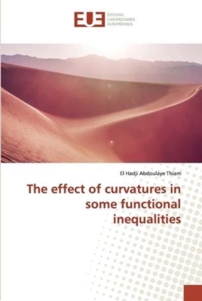 Cover for Thiam · The effect of curvatures in some (Book) (2019)