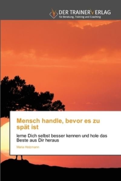 Cover for Holzmann · Mensch handle, bevor es zu spä (Book) (2020)