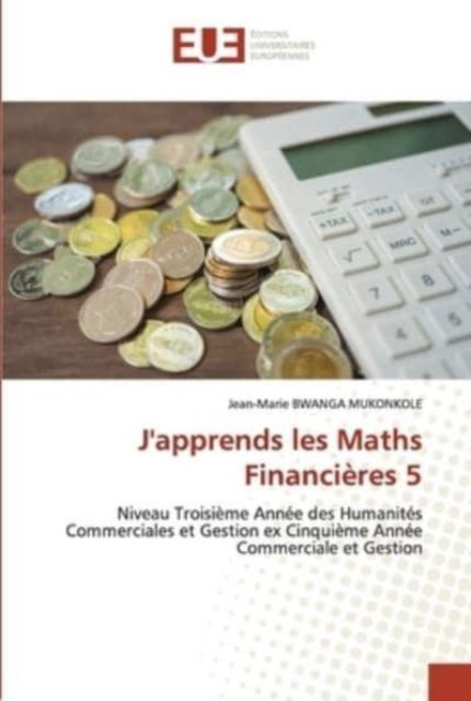 Cover for Jean-Marie Bwanga Mukonkole · J'apprends les Maths Financières 5 (Paperback Book) (2021)