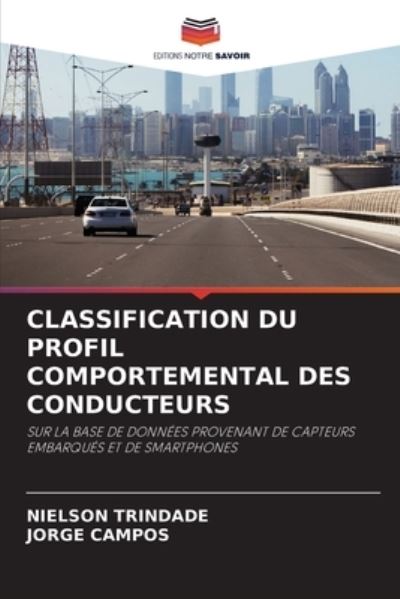 Classification Du Profil Comportemental Des Conducteurs - Nielson Trindade - Books - Editions Notre Savoir - 9786204109091 - September 25, 2021