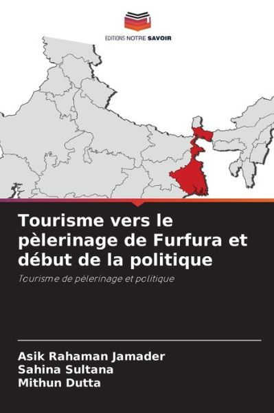 Cover for Asik Rahaman Jamader · Tourisme vers le pelerinage de Furfura et debut de la politique (Paperback Book) (2021)