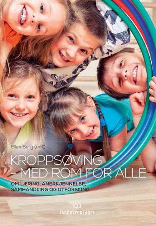 Cover for Ellen Berg · Kroppsøving - med rom for alle : om læring, anerkjennelse, samhandling og utforsking (Sewn Spine Book) (2021)