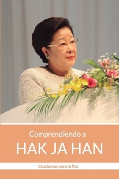 Cover for Hak Ja Han · Comprendiendo a HAK JA HAN (Paperback Book) (2022)