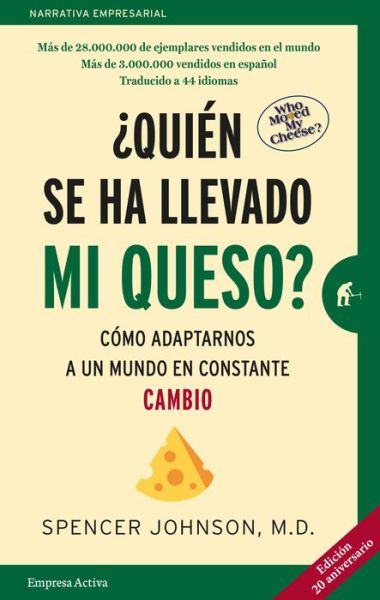 Cover for Spencer Johnson · Quien Se Ha Llevado Mi Queso? 20 Aniversario (Bog) (2019)