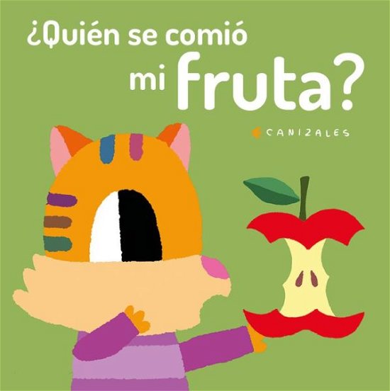 Cover for Canizales · ?Quien se comio mi fruta? (Board book) (2020)