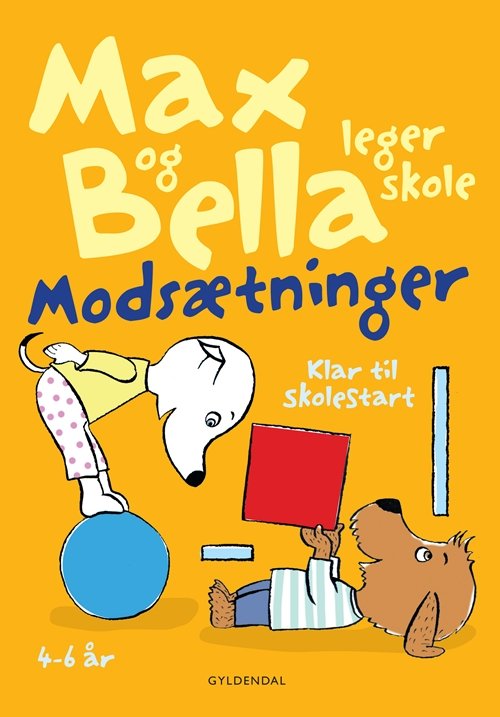 Cover for Tove Krebs Lange · Max og Bella: Max og Bella leger skole. Modsætninger (Bog) [1. udgave] (2013)