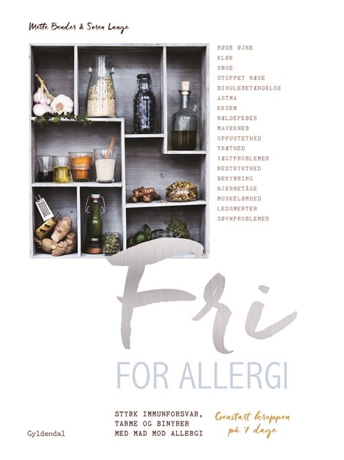 Fri for allergi - Mette Bender; Søren Lange - Livres - Gyldendal - 9788702250091 - 19 mars 2018