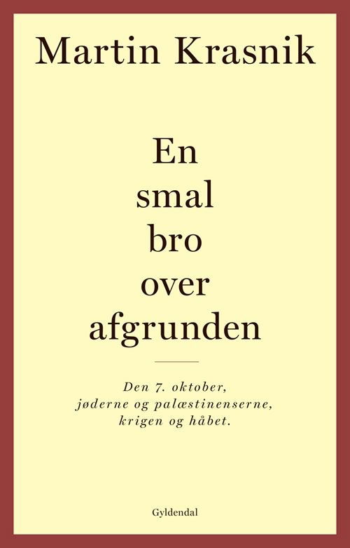 En smal bro over afgrunden - Martin Krasnik - Bøker - Gyldendal - 9788702416091 - 15. desember 2023