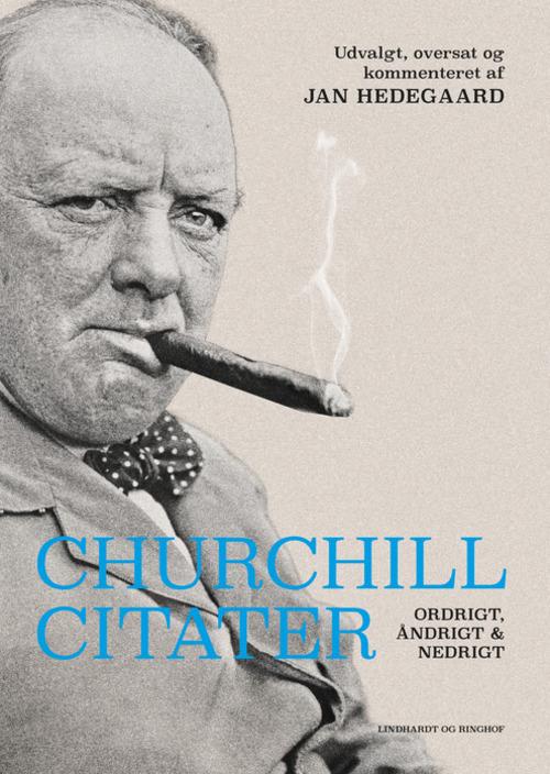 Cover for Jan Hedegaard · Churchill-citater - Ordrigt, åndrigt og nedrigt (Bound Book) [1st edition] (2015)