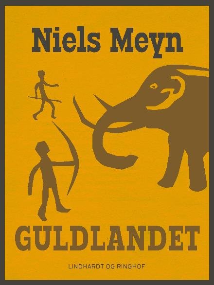 Cover for Niels Meyn · Guldlandet (Heftet bok) [2. utgave] (2017)