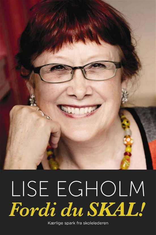 Cover for Lise W. Egholm · Fordi du skal! (Sewn Spine Book) [1. Painos] (2012)