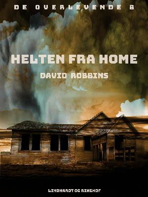 Cover for David Robbins · De overlevende: Helten fra Home (Sewn Spine Book) [1.º edición] (2018)