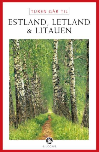 Cover for Karin Larsen · Politikens rejsebøger¤Politikens Turen går til: Turen går til Estland, Letland &amp; Litauen (Sewn Spine Book) [6th edition] (2008)