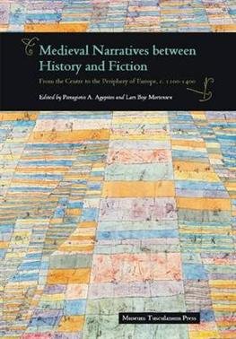 Lars Boje Mortensen Panagiotis A. Agapitos · Medieval Narratives between History and Fiction (Hardcover bog) [1. udgave] [Hardback] (2012)