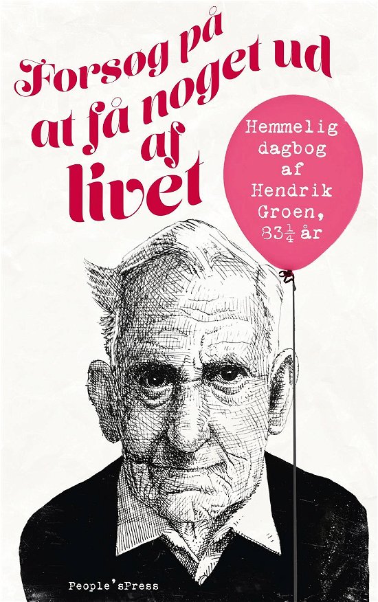 Cover for Hendrik Groen · Forsøg på at få noget ud af livet (Bound Book) [1. Painos] (2017)