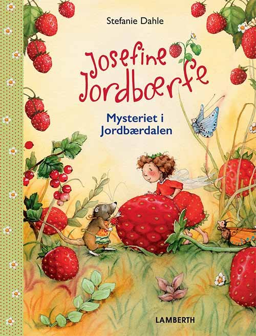 Cover for Stefanie Dahle · Josefine Jordbærfe - Mysteriet i jordbærdalen (Bound Book) [1. Painos] (2017)