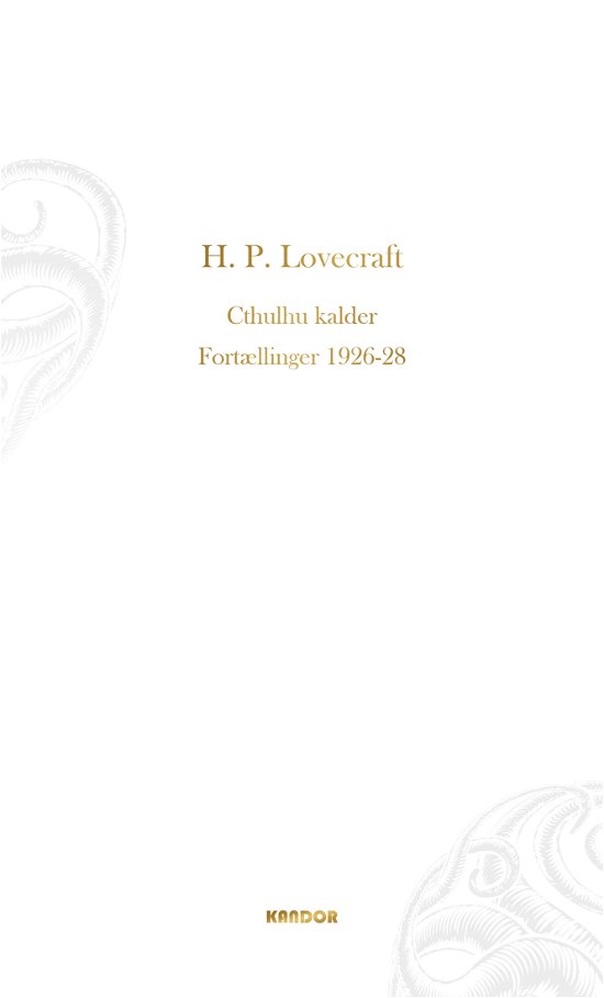 Cthulhu kalder. Fortællinger 1926-1928 - H. P. Lovecraft - Bøker - Kandor - 9788771713091 - 31. oktober 2018