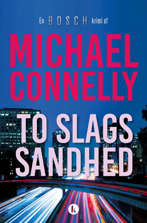 Cover for Michael Connelly · Bosch 20: To slags sandhed (Sewn Spine Book) [1.º edición] (2018)