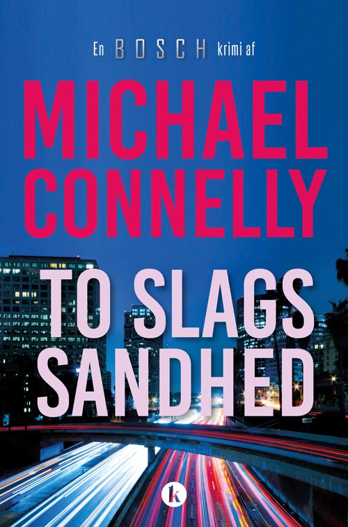 Cover for Michael Connelly · Bosch 20: To slags sandhed (Hæftet bog) [1. udgave] (2018)