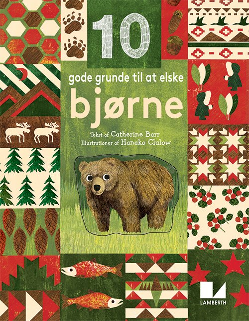 Cover for Catherine Barr · 10 gode grunde til at elske ...: 10 gode grunde til at elske bjørne (Bound Book) [1e uitgave] (2019)