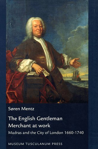 Cover for Søren Mentz · The English Gentleman Merchant at Work (Sewn Spine Book) [1th edição] (2005)
