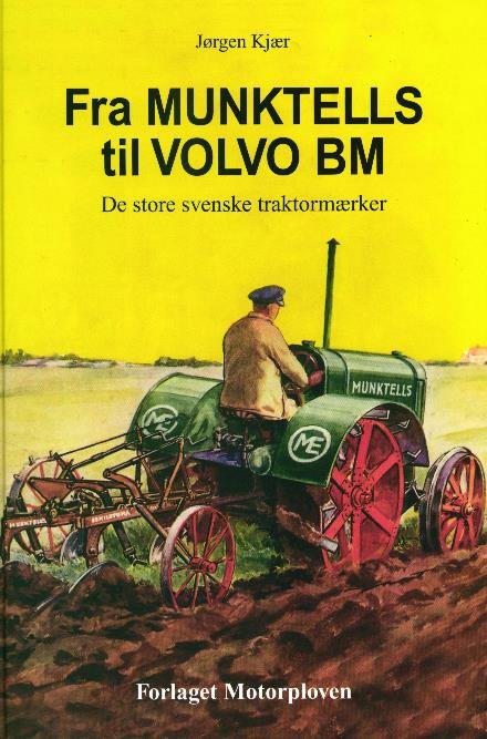 Cover for Jørgen Kjær · Fra MUNKTELLS til VOLVO BM (Innbunden bok) [2. utgave] (2005)