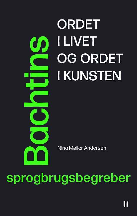 Cover for Nina Møller Andersen · Ordet i livet og ordet i kunsten – Bachtins sprogbrugsbegreber (Pocketbok) [1. utgave] (2021)