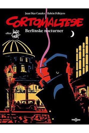 Cover for Rubén Pellejero Juan Díaz Canales · Corto Maltese: Corto Maltese: Berlinske nocturner (Bound Book) [1º edição] (2025)