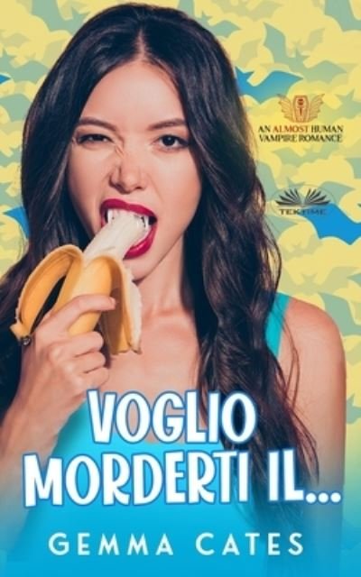 Cover for Gemma Cates · Voglio Morderti Il... (Pocketbok) (2021)