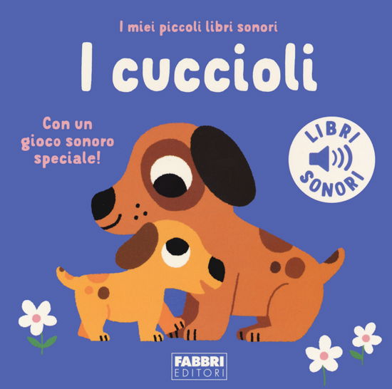 Cover for Marion Billet · I Cuccioli. I Miei Piccoli Libri Sonori. Ediz. A Colori (Book)