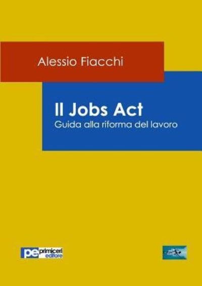 Cover for Alessio Fiacchi · Il Jobs Act (Paperback Book) (2016)