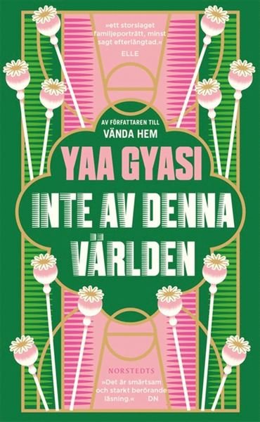 Inte av denna världen - Yaa Gyasi - Books - Norstedts - 9789113109091 - August 12, 2021