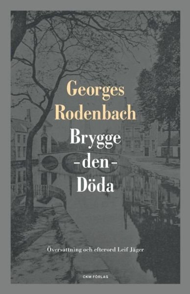 Cover for George Rodenbach · Brygge-den-döda (Paperback Book) [Swedish edition] (2014)