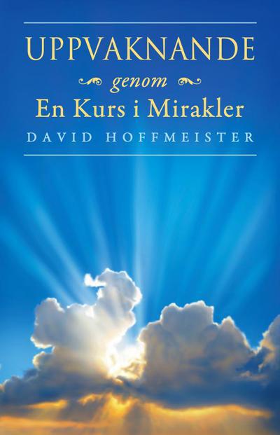 Cover for David Hoffmeister · Uppvaknande genom en kurs i mirakler (Hardcover Book) (2011)