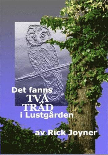 Cover for Rick Joyner · Det fanns två träd i Lustgården (Book) (2006)