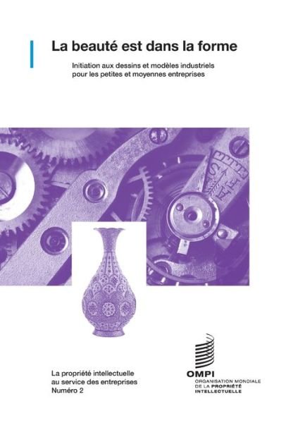 Cover for Wipo · La beaute est dans la forme: Initiation aux dessins et modeles industriels pour les petites et moyennes entreprises (Paperback Book) (2019)