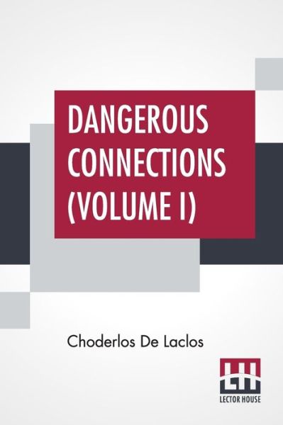 Cover for Choderlos De Laclos · Dangerous Connections (Volume I) (Taschenbuch) (2019)