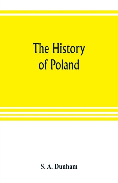 Cover for S A Dunham · The history of Poland (Paperback Bog) (2019)