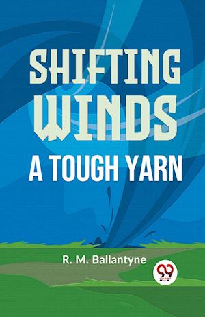 Cover for R. M. Ballantyne · Shifting Winds a Tough Yarn (Paperback Book) (2023)