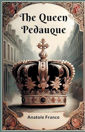 Cover for Anatole France · The Queen Pedauque (Edition2024) (Paperback Book) (2024)