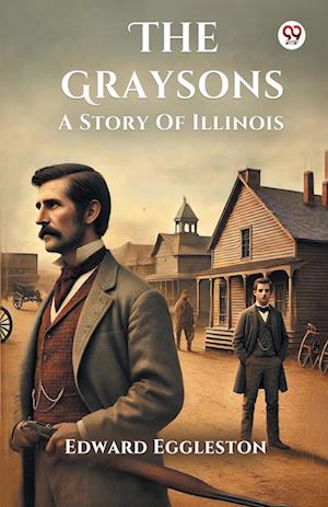 Cover for Edward Eggleston · The Graysons A Story Of Illinois (Paperback Book) (2025)
