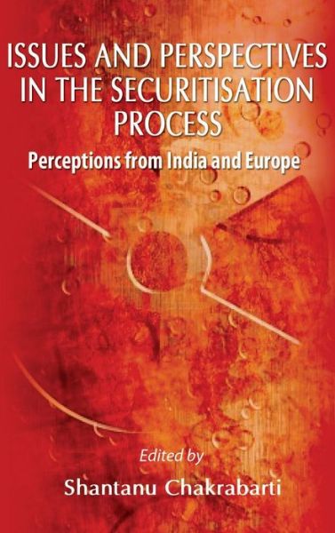 Cover for Shantanu Chakrabarti · Issues and Perspective in the Securitisation Process: Perceptions from India and Europe (Gebundenes Buch) (2012)