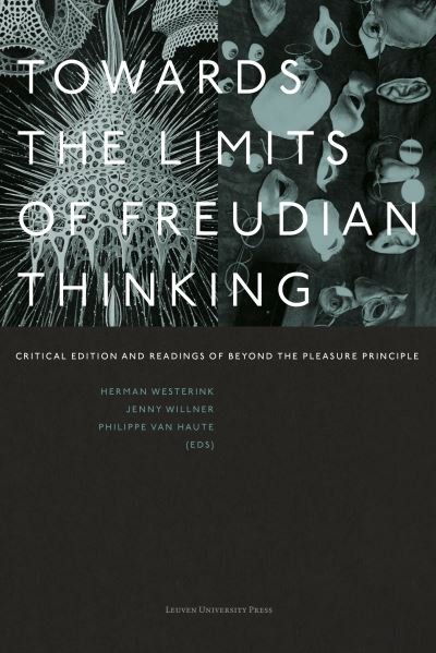 Towards the Limits of Freudian Thinking: Critical Edition and Readings of Beyond the Pleasure Principle - Figures of the Unconscious (Paperback Book) (2024)