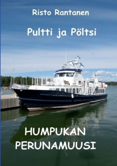 Cover for Risto Rantanen · Pultti ja Pöltsi Humpukan perunamuusi (Paperback Book) (2021)