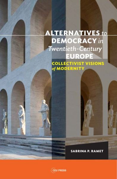 Cover for Sabrina P. Ramet · Alternatives to Democracy in Twentieth-Century Europe: Collectivist Visions of Modernity (Innbunden bok) (2019)