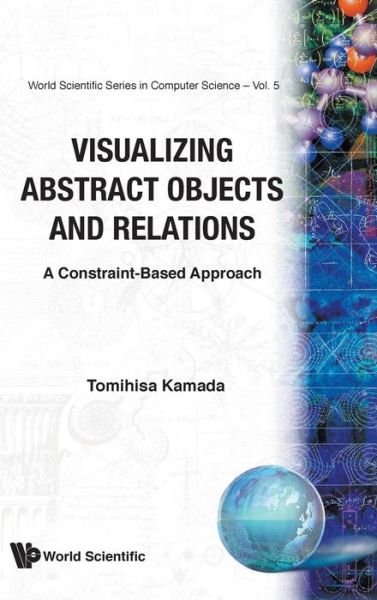 Cover for Kamada, Tomihisa (.) · Visualizing Abstract Objects And Relations - World Scientific Series In Computer Science (Hardcover Book) (1989)