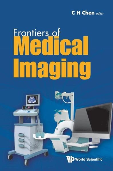 Cover for C H Chen · Frontiers Of Medical Imaging (Hardcover Book) (2014)