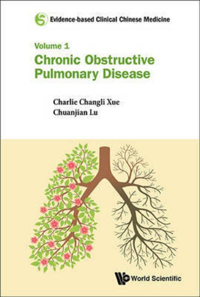 Cover for Xue, Charlie Changli (Rmit Univ, Australia) · Evidence-based Clinical Chinese Medicine - Volume 1: Chronic Obstructive Pulmonary Disease - Evidence-based Clinical Chinese Medicine (Taschenbuch) (2016)