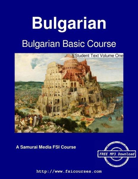 Bulgarian Basic Course - Student Text Volume One - Carleton T Hodge - Książki - Samurai Media Limited - 9789888405091 - 18 marca 2016