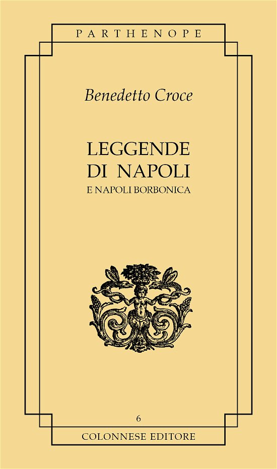 Cover for Benedetto Croce · Leggende Di Napoli. E Napoli Borbonica (Book)